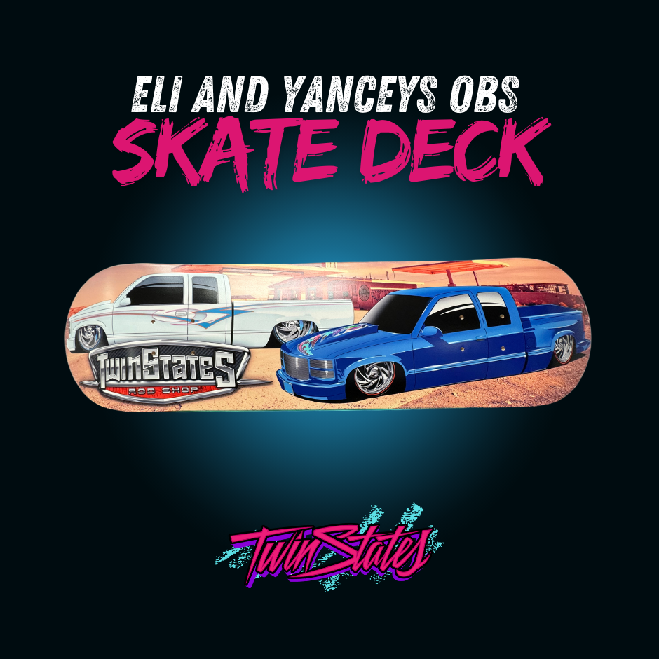 Eli and Yanceys OBS Skate Deck | Twin States Rod Shop